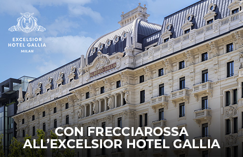 All'Excelsior Hotel Gallia con Frecciarossa