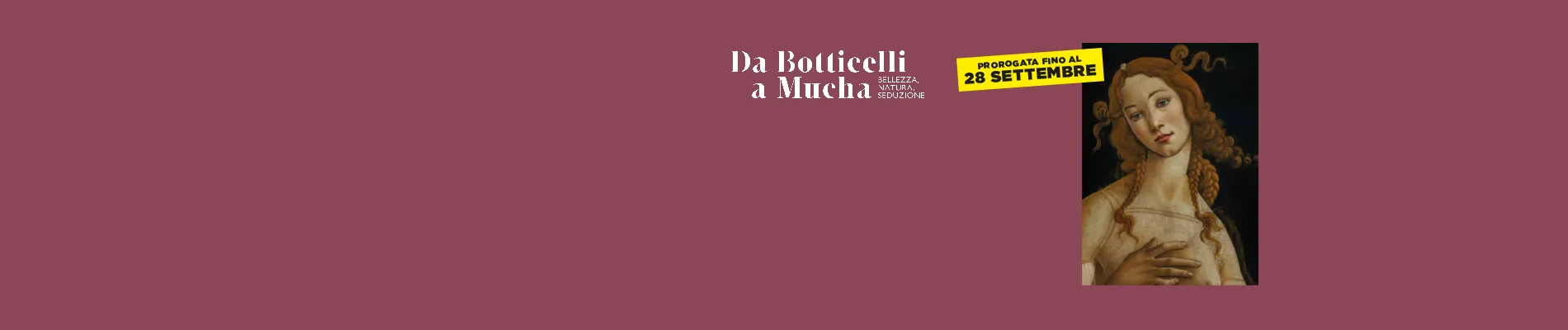 Mostra ‘Da Botticelli a Mucha. Bellezza, natura e seduzione" sconto del 25% sull'ingresso